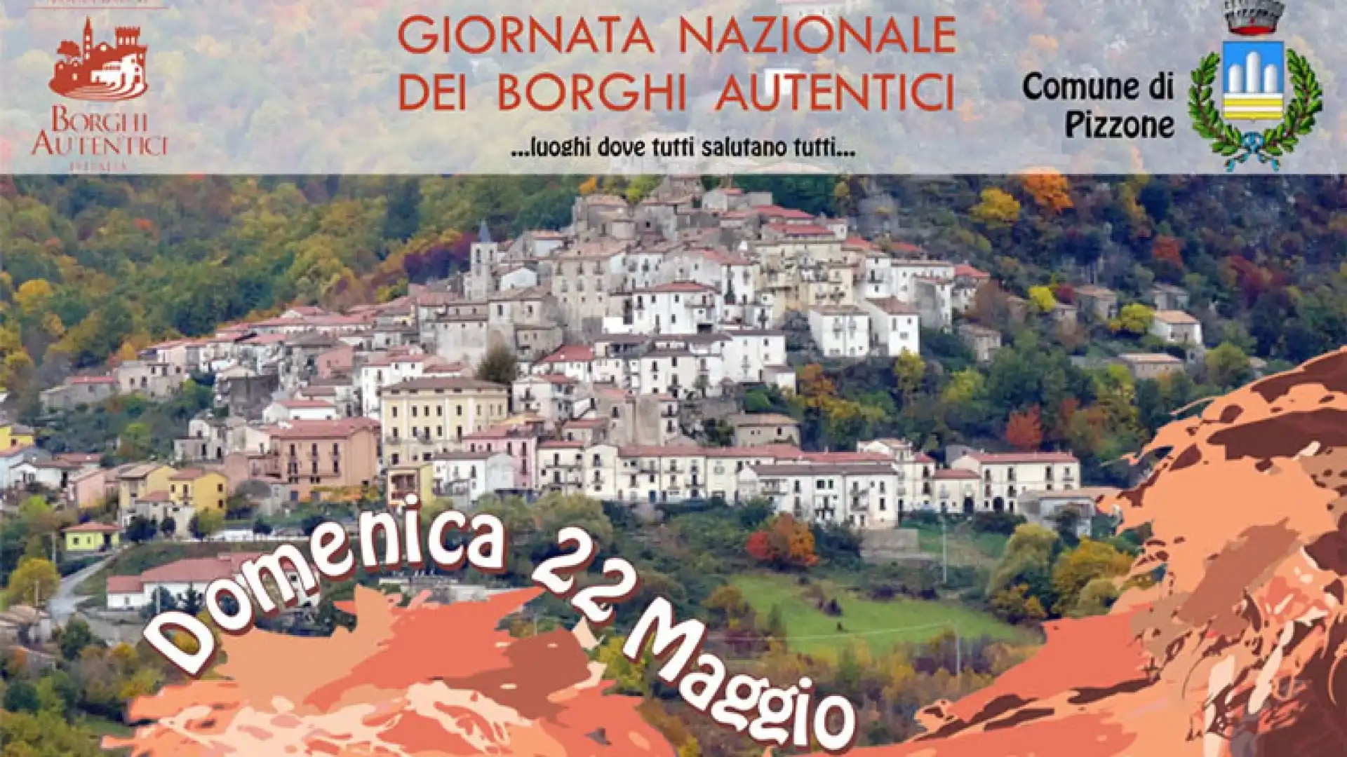 Pizzone: domenica 22 maggio la festa Nazionale dei Borghi Autentici. Una giornata intera all’insegna della cultura, della scoperta del territorio e della tradizione.