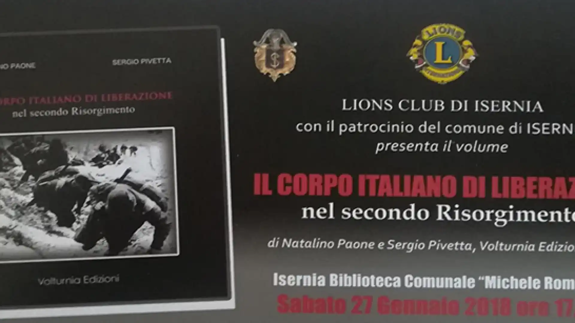 Il Corpo Italiano di Liberazione (Cil) nel secondo Risorgimento. Ad Isernia la presentazione del volume di Paone e Pivetta edito dalla Volturnia Edizioni.