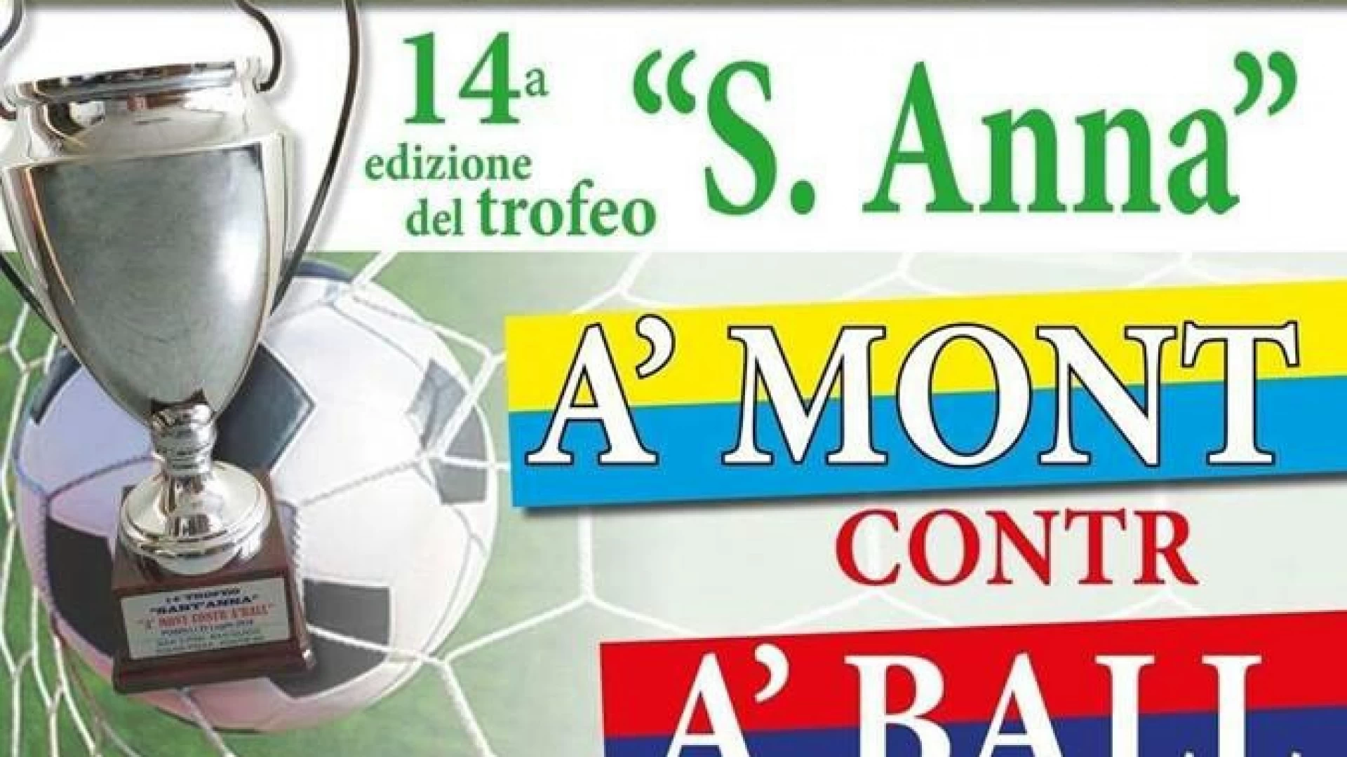 Tradizione e pallone: questa sera a Pozzilli torna il trofeo Sant'Anna. Mitica sfida A Mont vs A Ball.