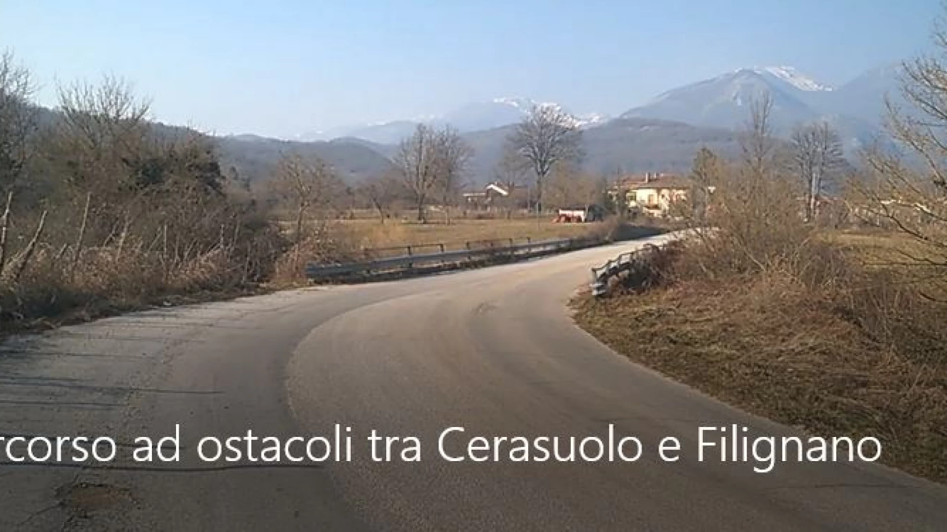 Cerasuolo-Filignano un percorso ad ostacoli. Guarda il nostro servizio video