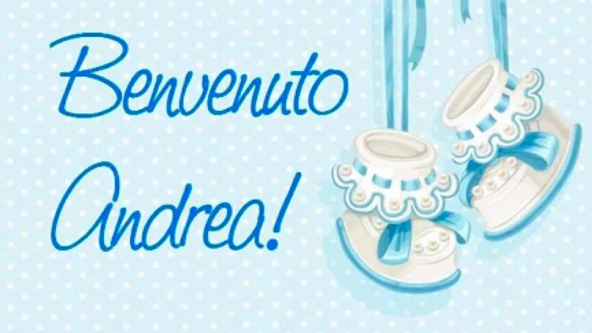 L' Angolo degli Auguri: la nostra redazione festeggia la nascita del piccolo Andrea Gennarelli