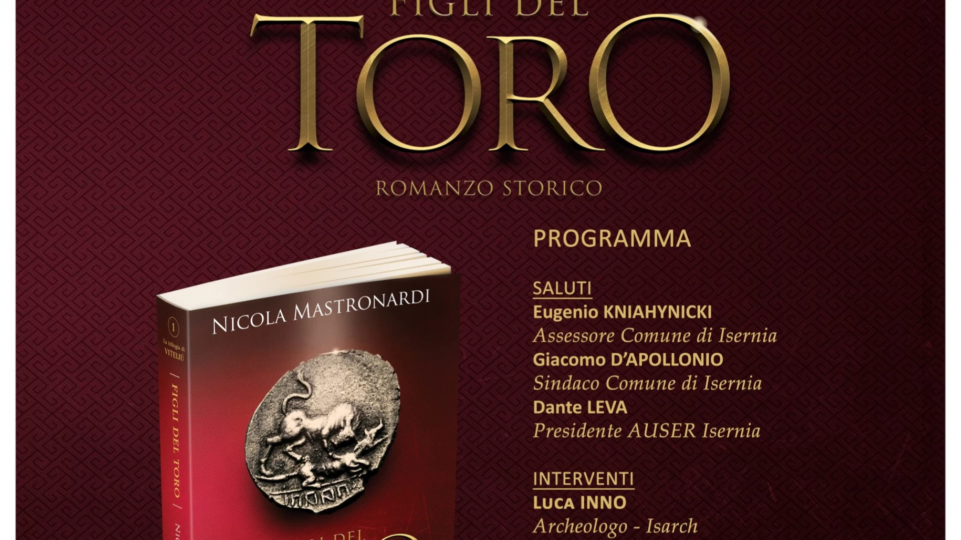 Ad Isernia una serata letteraria con la presentazione del romanzo di Nicola Mastronardi dal titolo “Figli del Toro”.